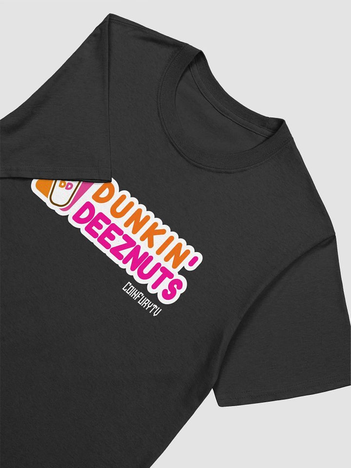 Are we dunkin? Dunkin DEEZ NUTS! - Tee product image (2)