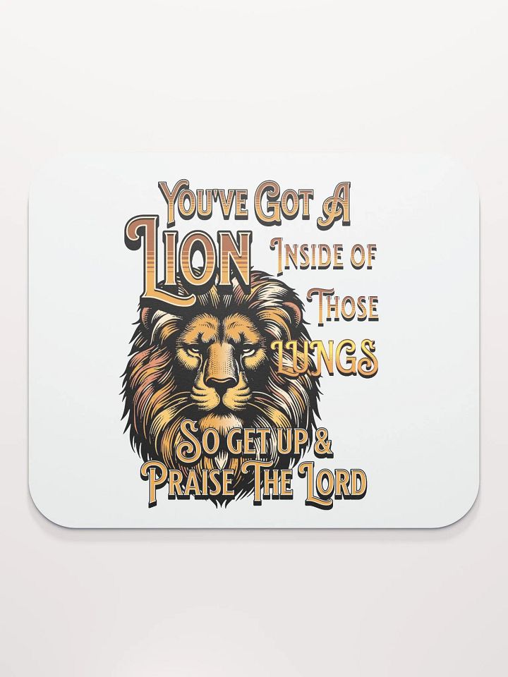 Youve Got A Lion Inside Of Those Lungs Roar Mouse Pad product image (2)