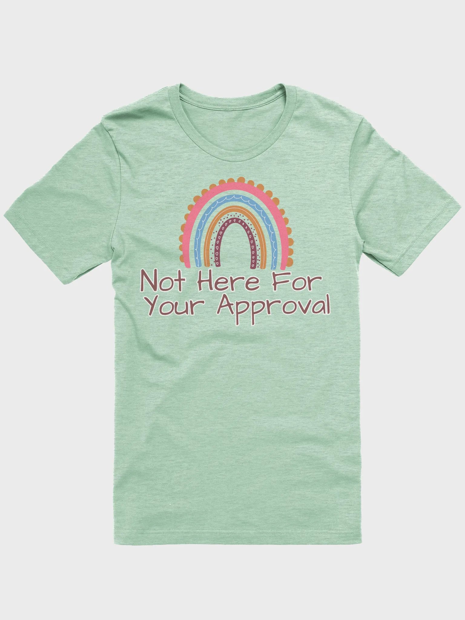 Not Here For Your Approval T-Shirt product image (1)