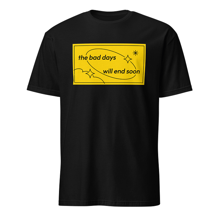 The Bad Days Will End Soon T-Shirt, Mental Health Awareness product image (1)