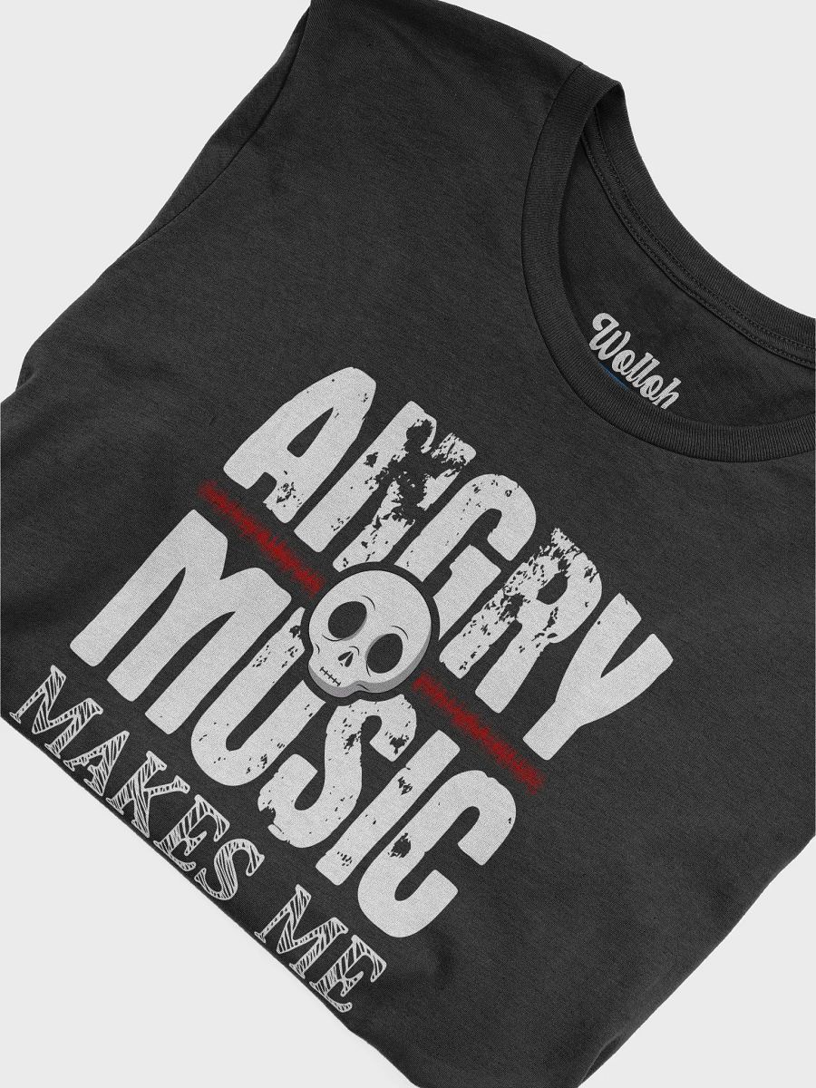 Angry Music Makes Me Happy – Funny T-Shirt for Metal and Rock Fans product image (6)