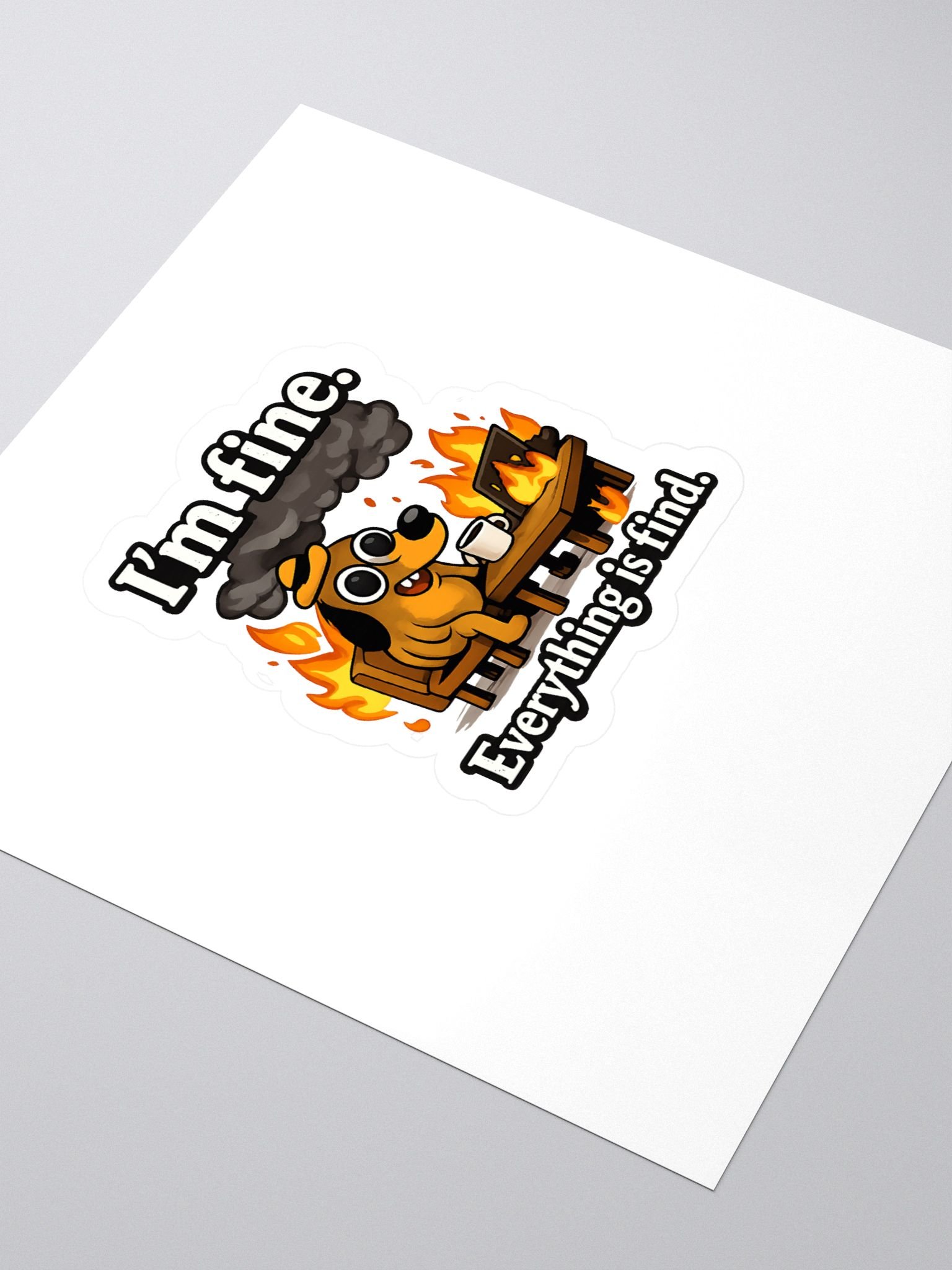 I'm Fine Everything Is Find – Funny Meme Sticker product image (3)