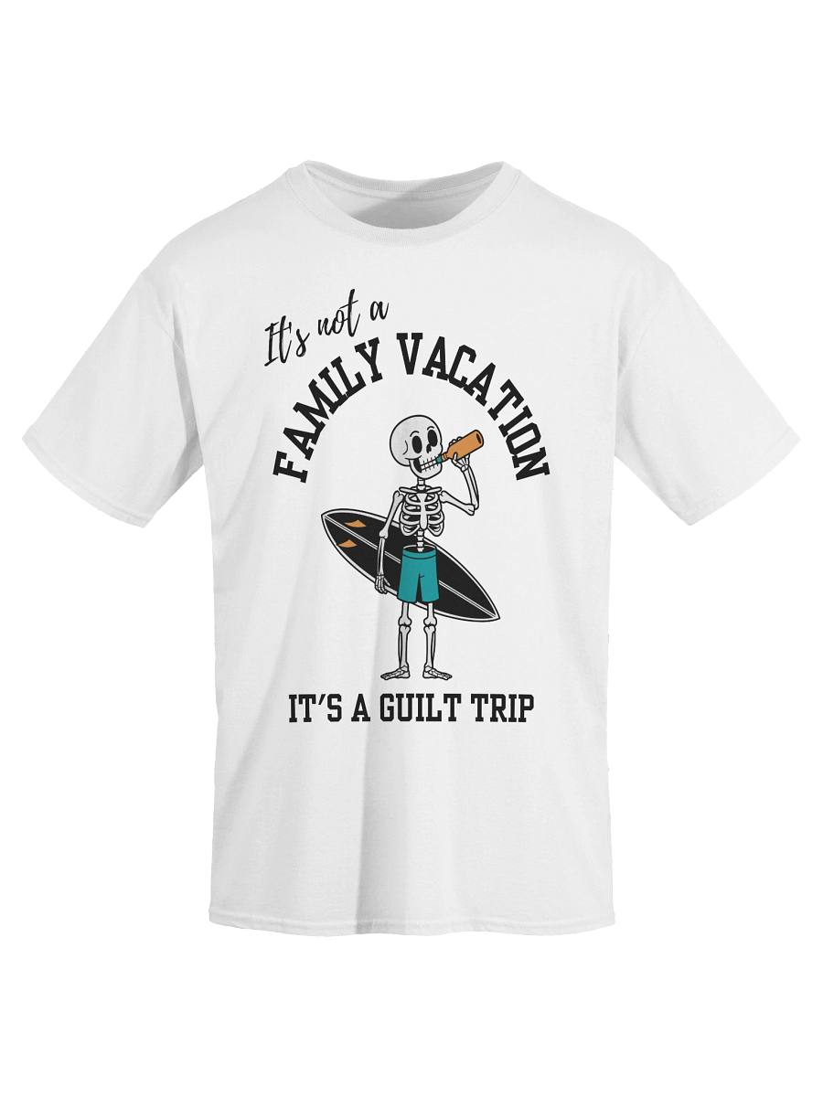 It's Not A Family Vacation It's A Guilt Trip T-Shirt product image (43)