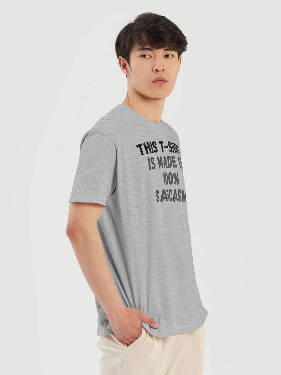 This t-shirt is made of 100% sarcasm. product image (10)