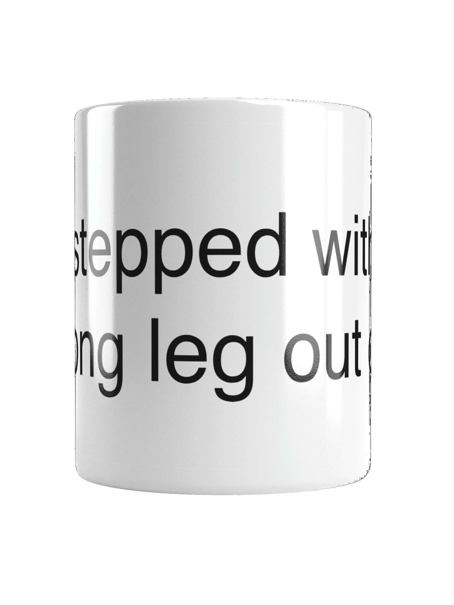 Mug I stepped with the wrong leg out of bed product image (17)