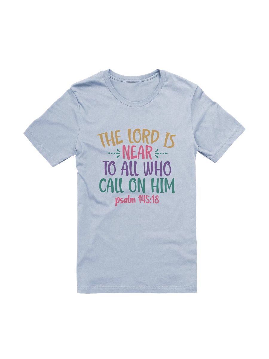 The Lord Is Near To All Who Call On Him (Psalm 145:18) T-Shirt product image (2)