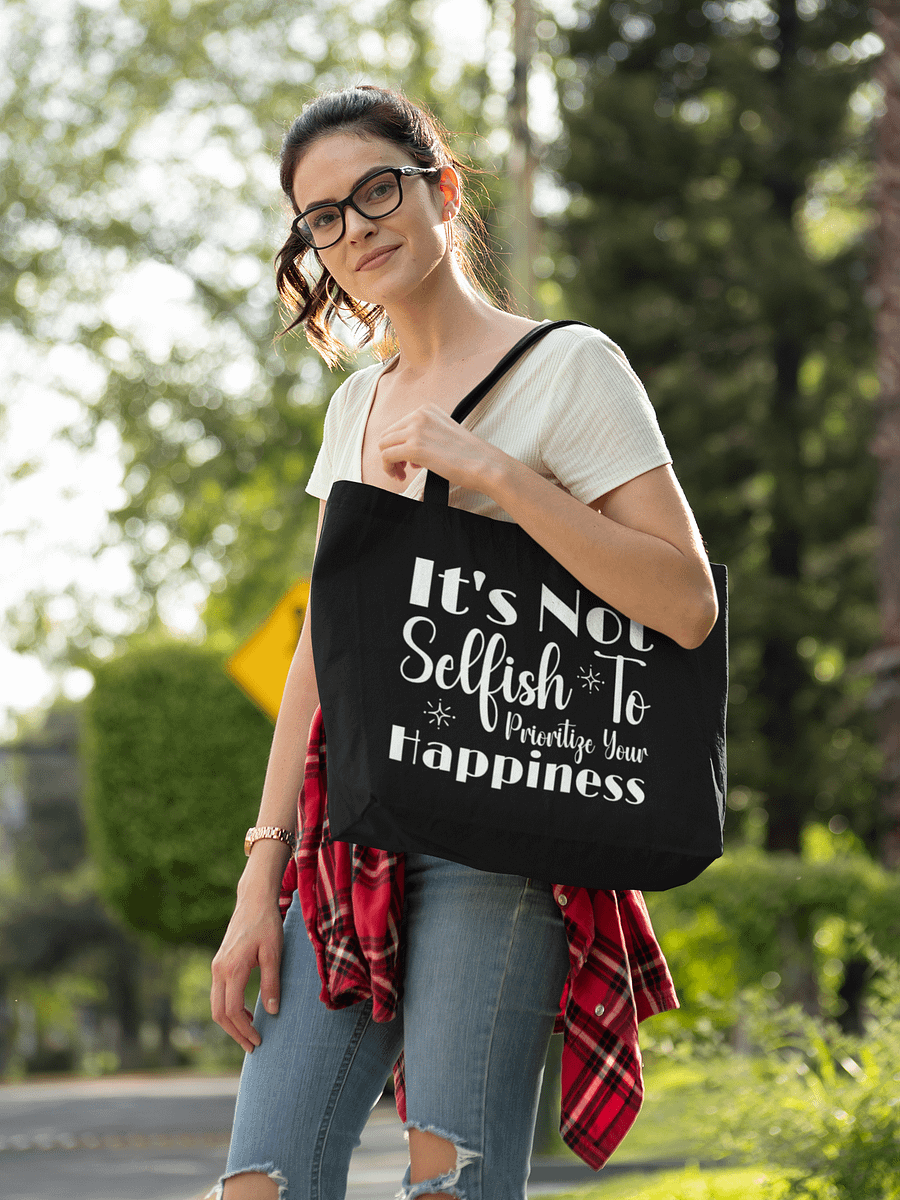 It Is Not Selfish To Prioritize Your happiness Eco Tote Bag. product image (1)