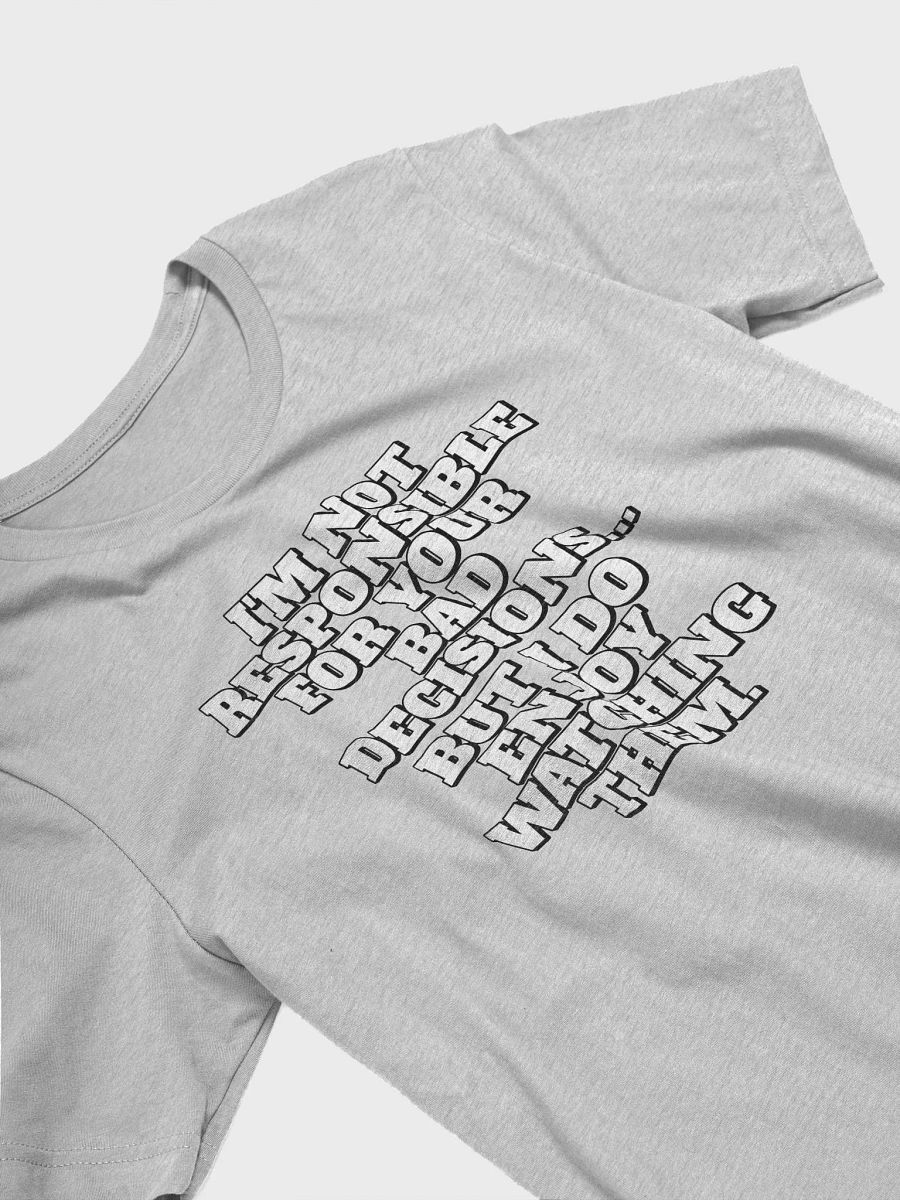 I'm Not Responsible For Your Bad Decisions product image (11)