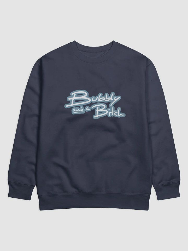 Bubbly and a B*tch (lined design, #709AAF) Printed Premium Cotton Crewneck product image (17)