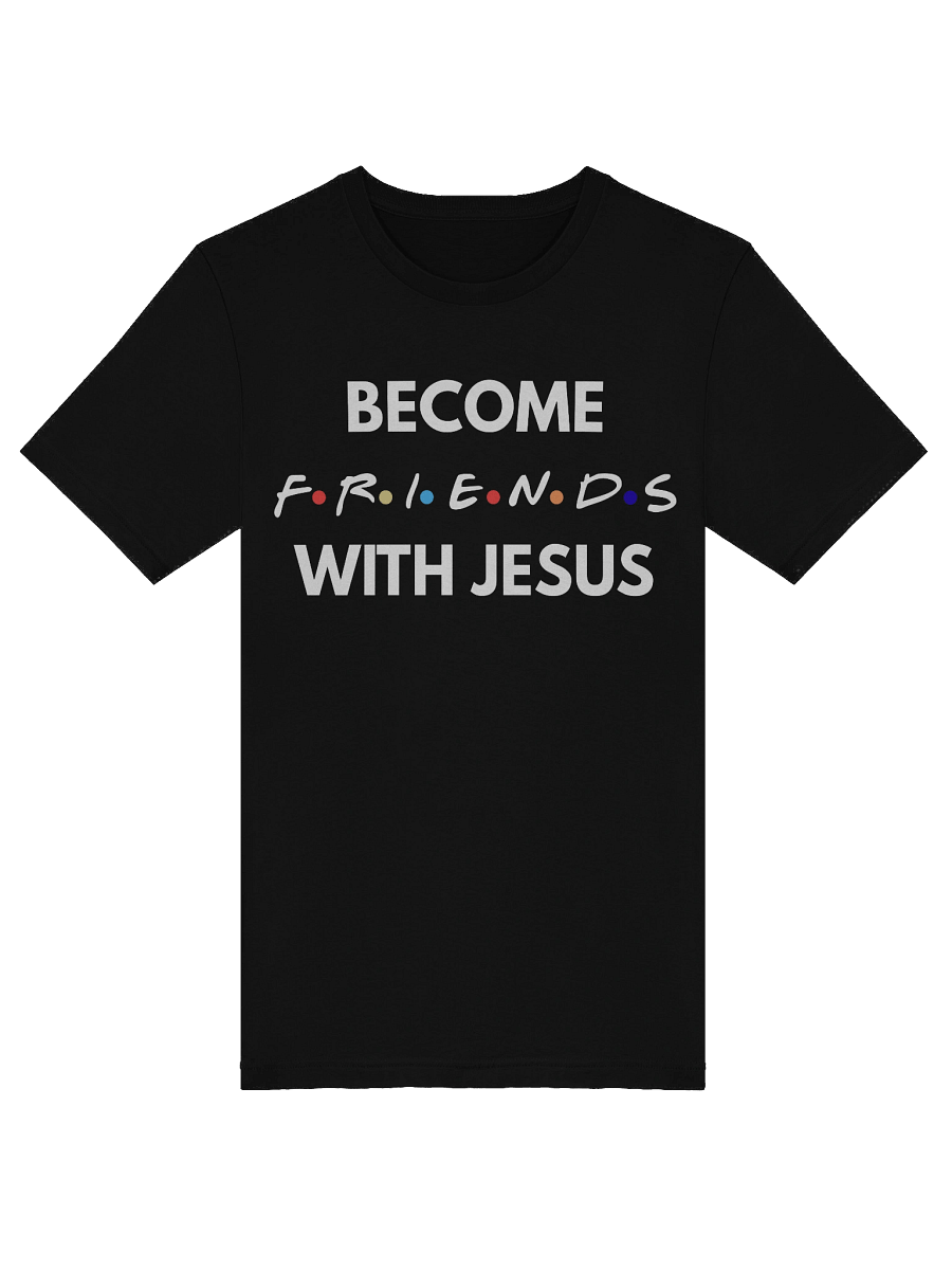 Faith T-Shirt – Become Friends With Jesus product image (9)