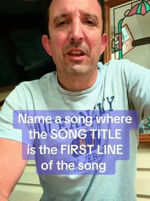Can you name a song where  the SONG TITLE is the FIRST LINE of the song?  Goal: 100 songs #namethattune #namethissong 