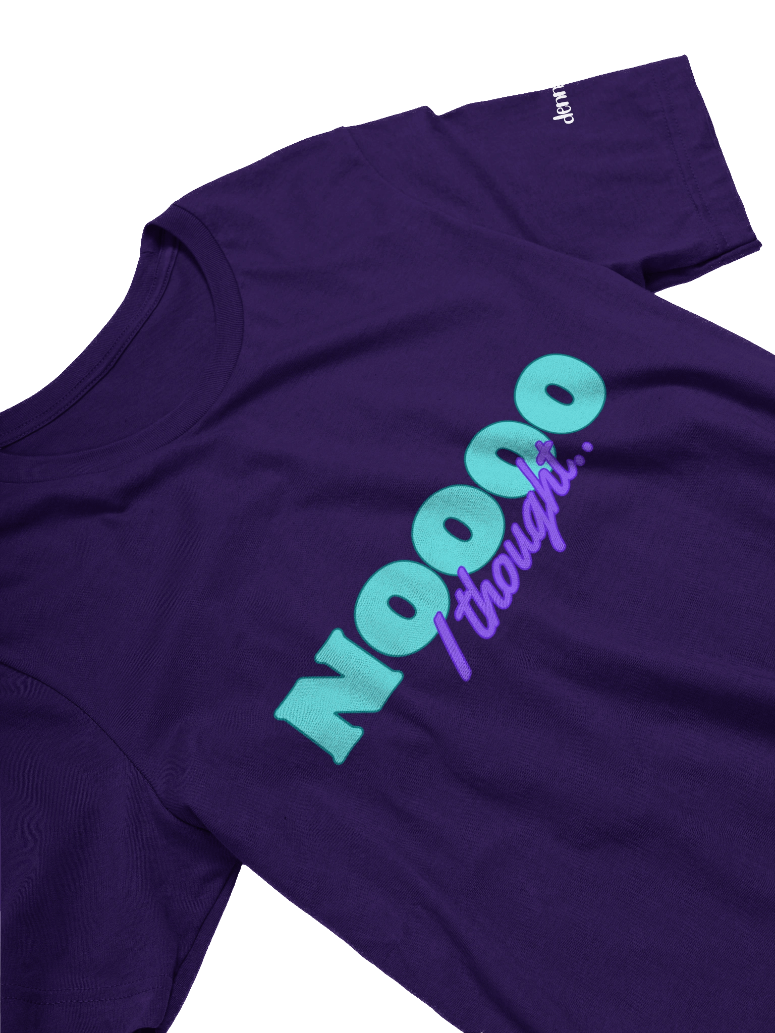 Noooo I thought - T-Shirt product image (12)