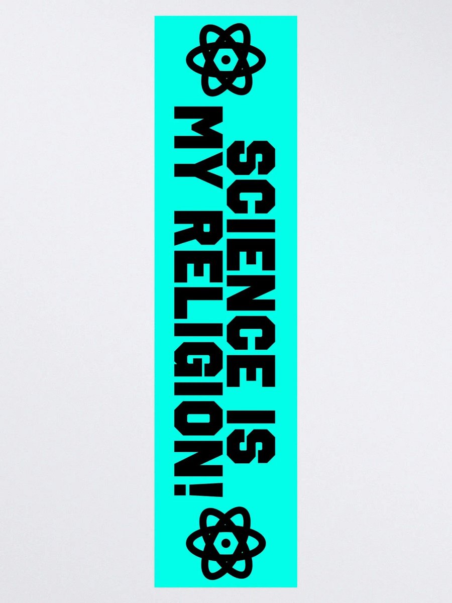 "Science Is My Religion!" - Bumper Sticker product image (3)