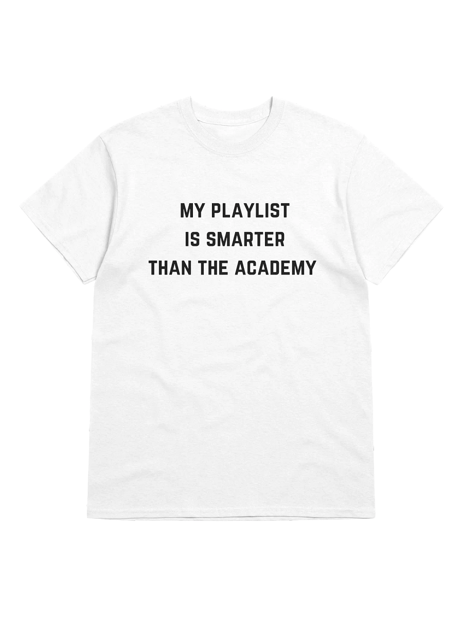 My Playlist is Smarter Than The Academy Tee (White) product image (1)