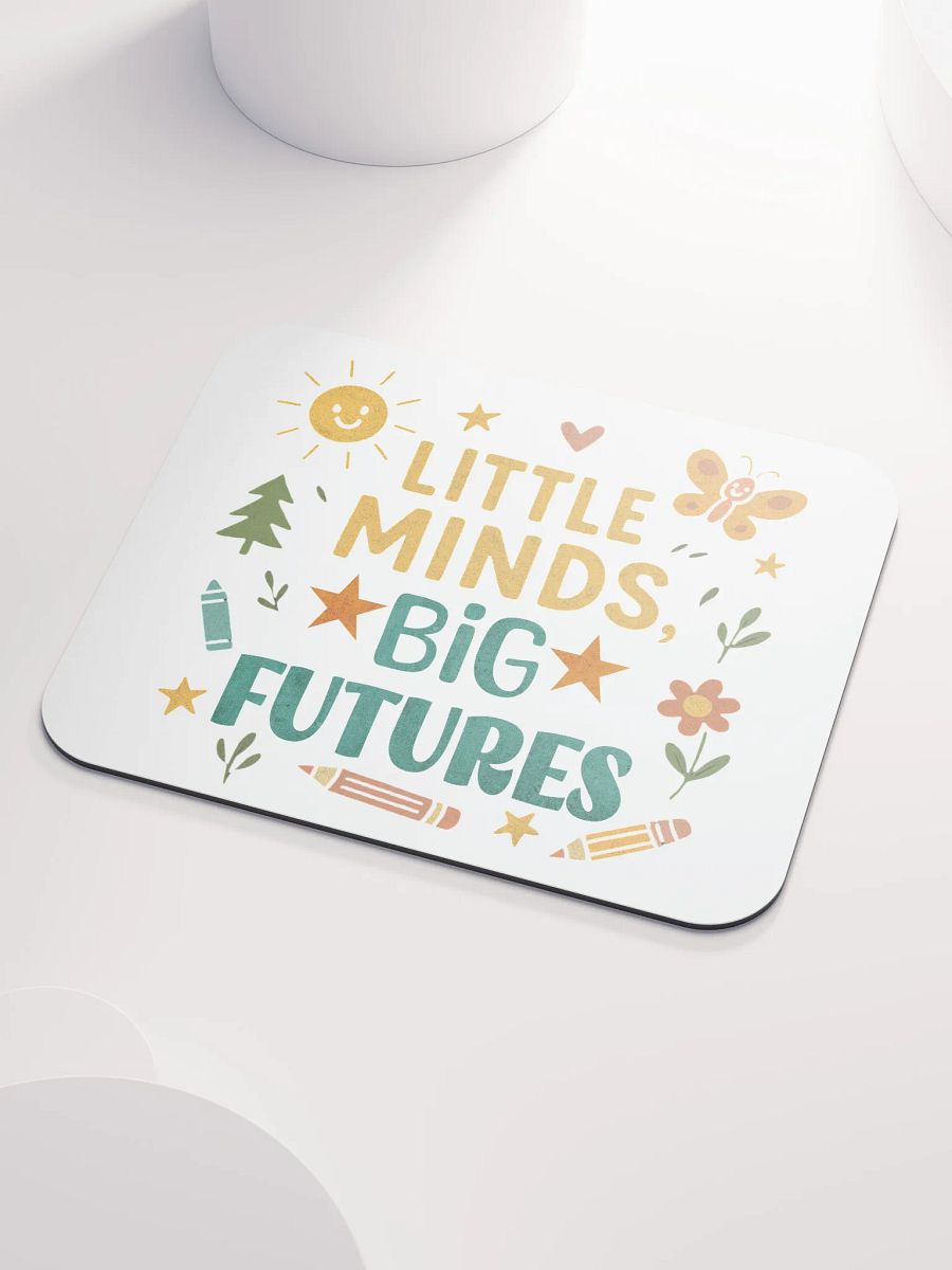 Little Minds Big Futures Mouse Pad – Fun Teacher Desk Accessory product image (3)