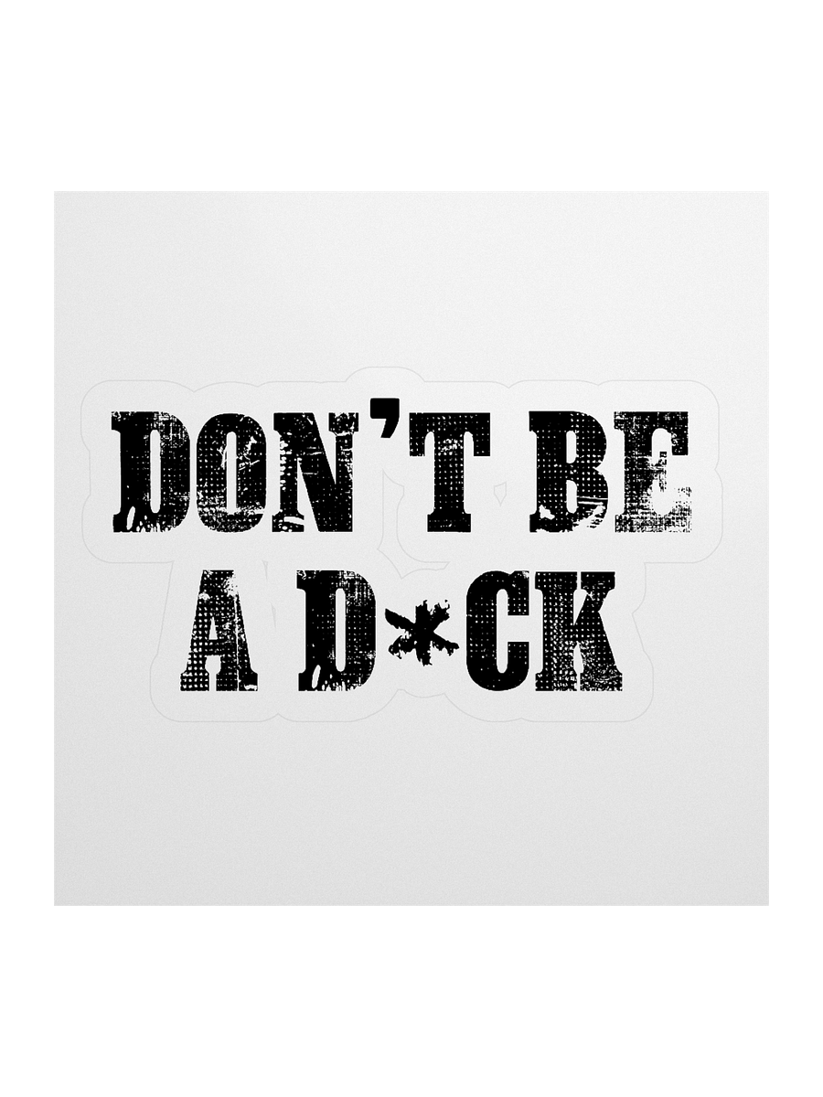 Don't Be A D*ck Sticker product image (1)