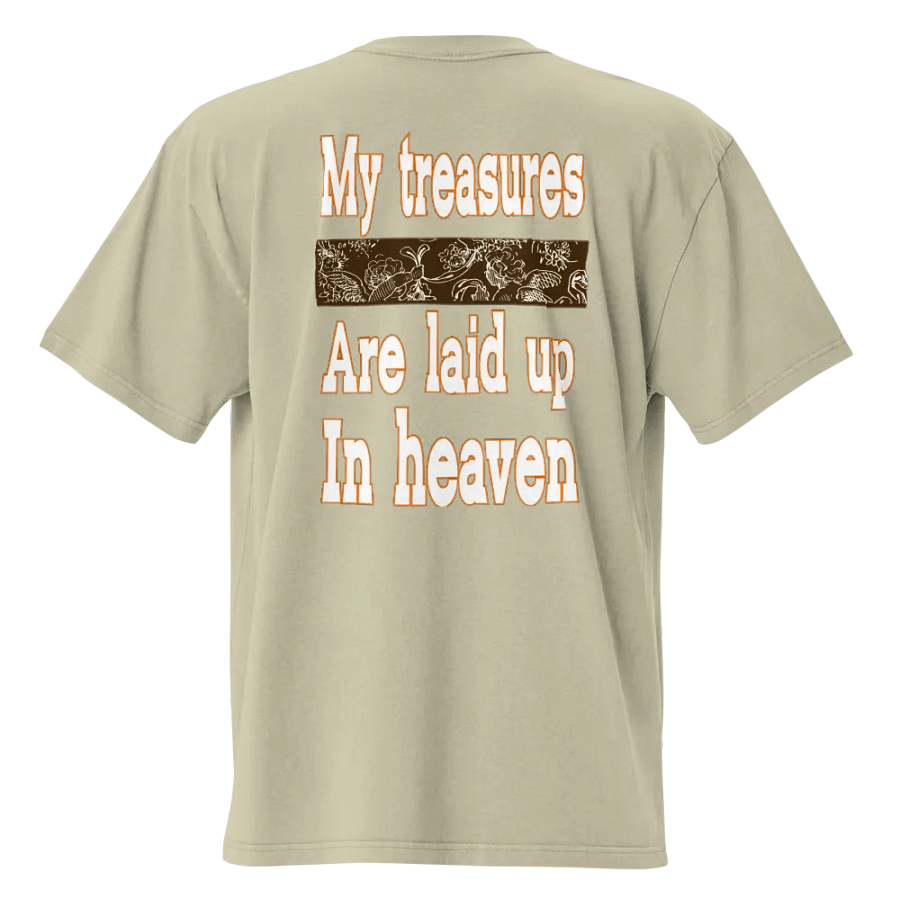 My treasures are laid up in heaven oversize T-shirt product image (3)