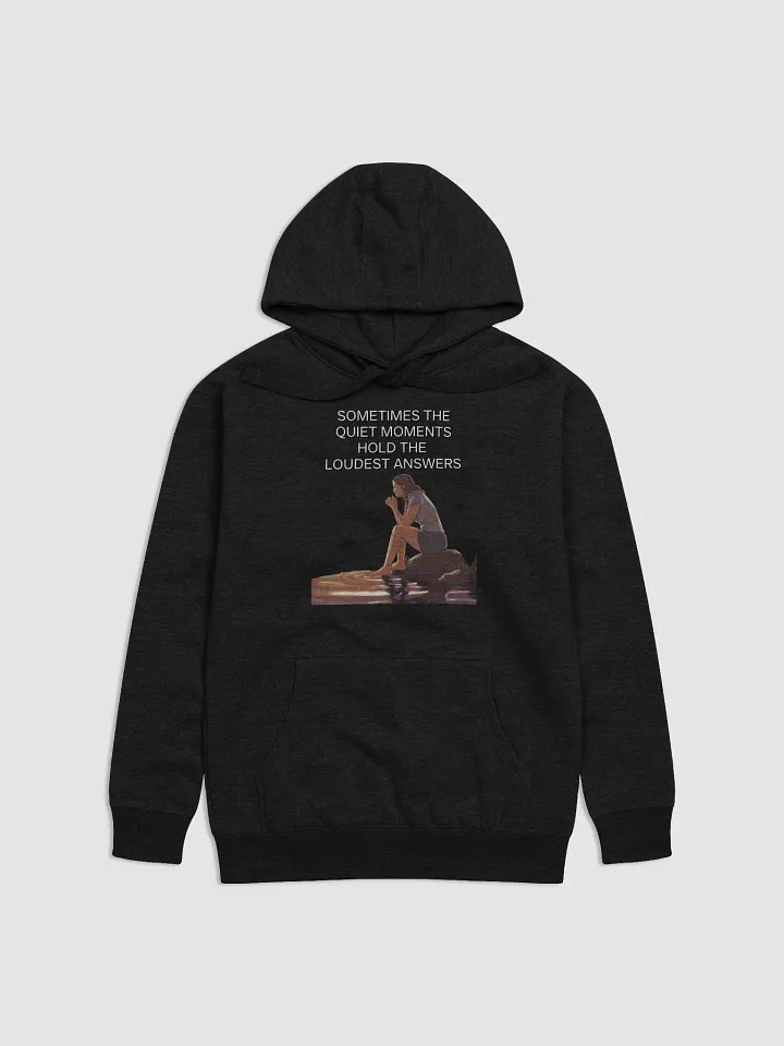 Sometimes The Quiet Moments Hold The Loudest Answers - Motivational Hoodie product image (2)