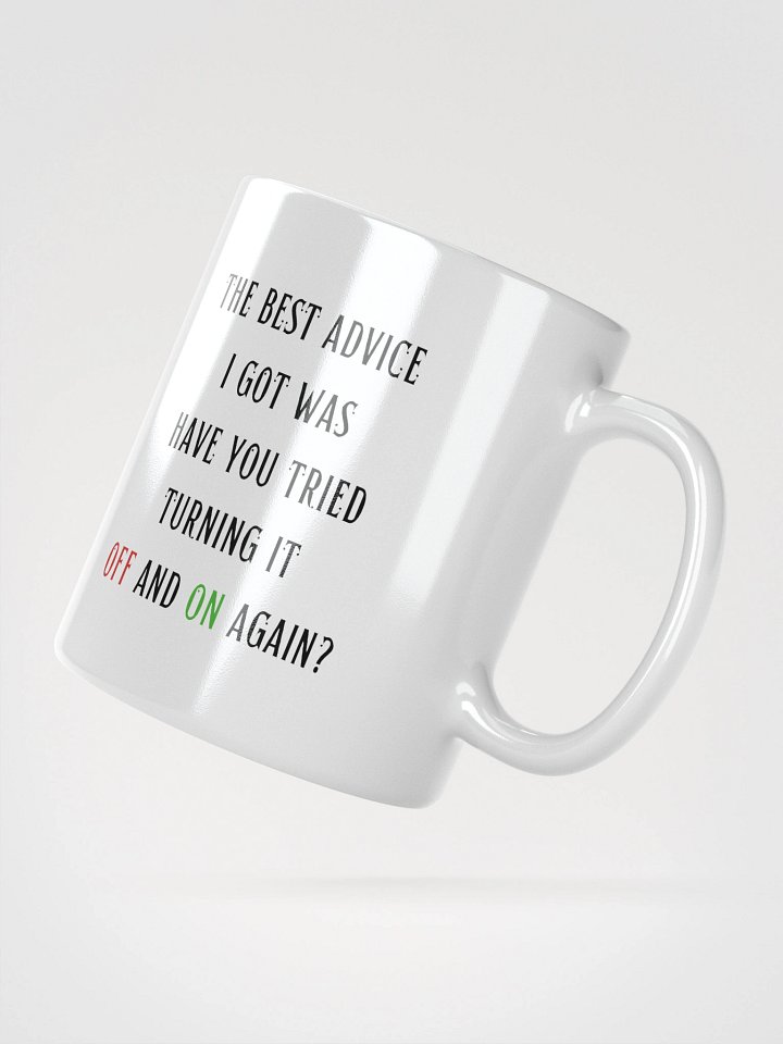 Have You Tried Turning It Off and On Again Mug product image (2)