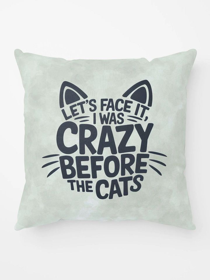 "I was Crazy Before the Cats" Green Pillow product image (1)