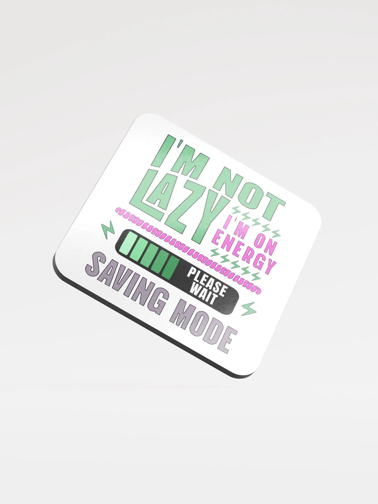 I'm Not Lazy I'm On Energy Saving Mode Coaster Set product image (2)