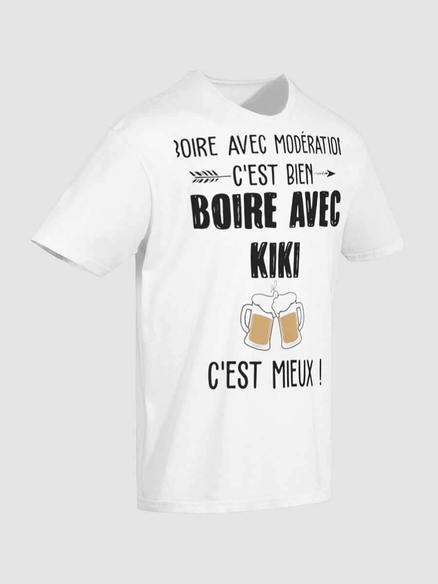 Boire avec modération c’est bien boire avec Kiki c’est mieux product image (86)