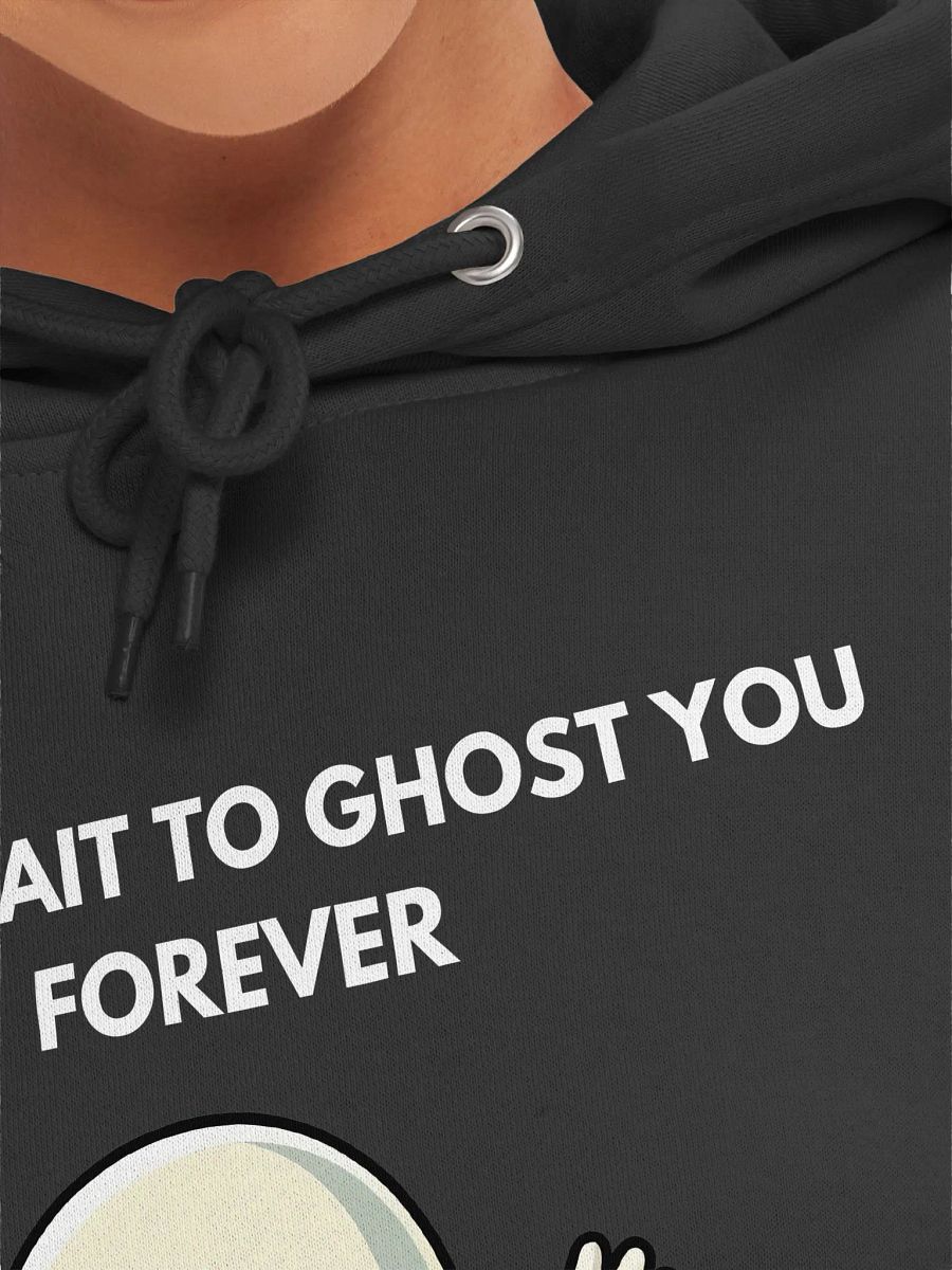 Ghost You Forever Hoodie – Funny Ghosting Design product image (7)