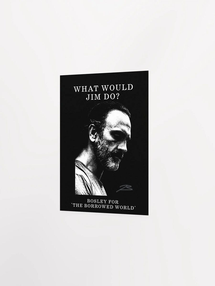 What Would Jim Do - The Borrowed World Poster product image (9)