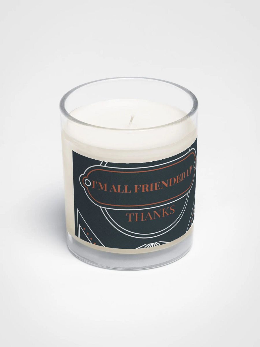 i'm all friended up, thanks. Soy Wax Candle product image (2)
