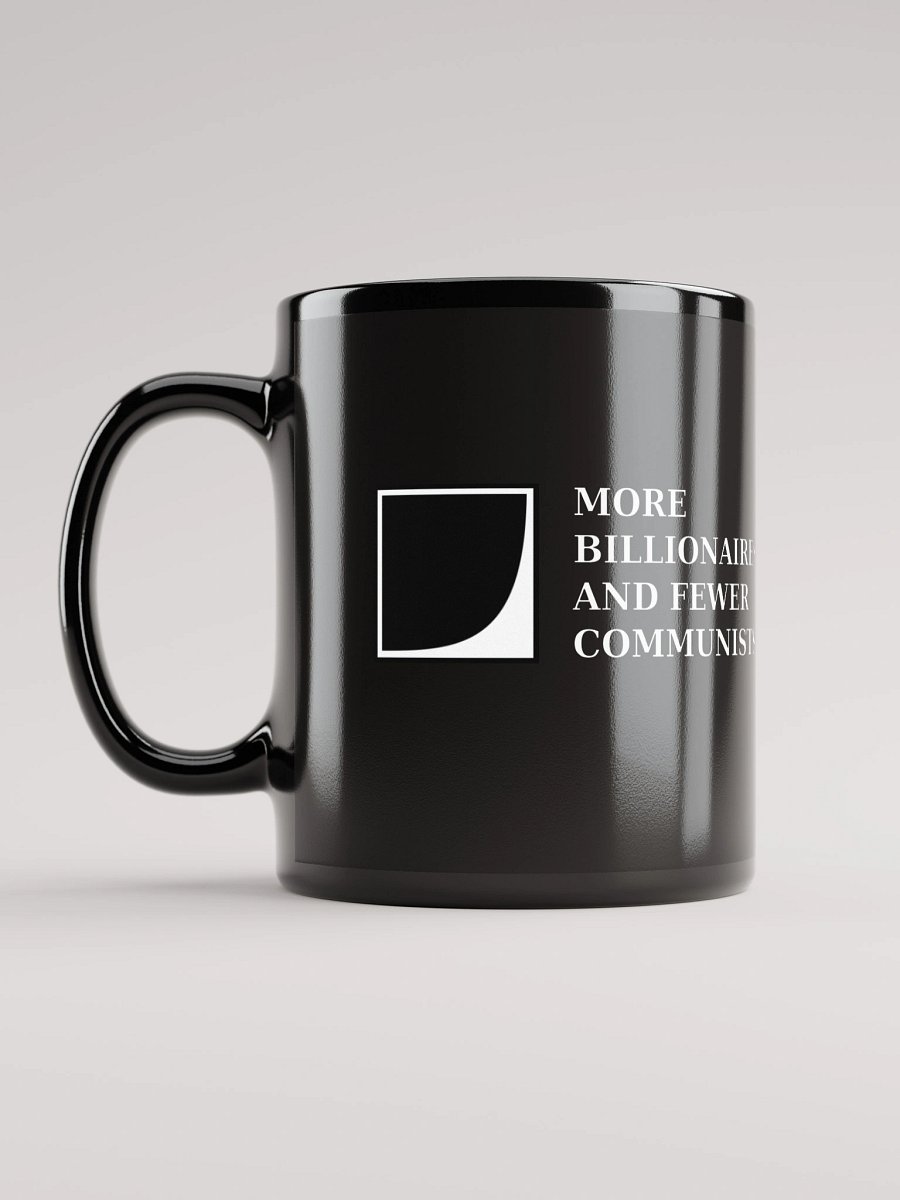 More Billionaires and Fewer Communists Black Mug product image (11)
