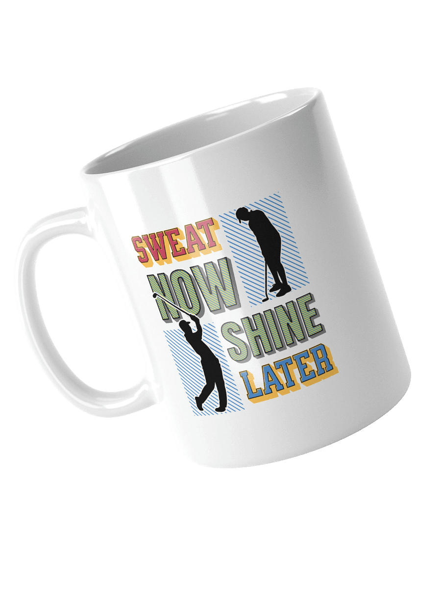 Sweat Now Shine Later Golfers Mug product image (2)