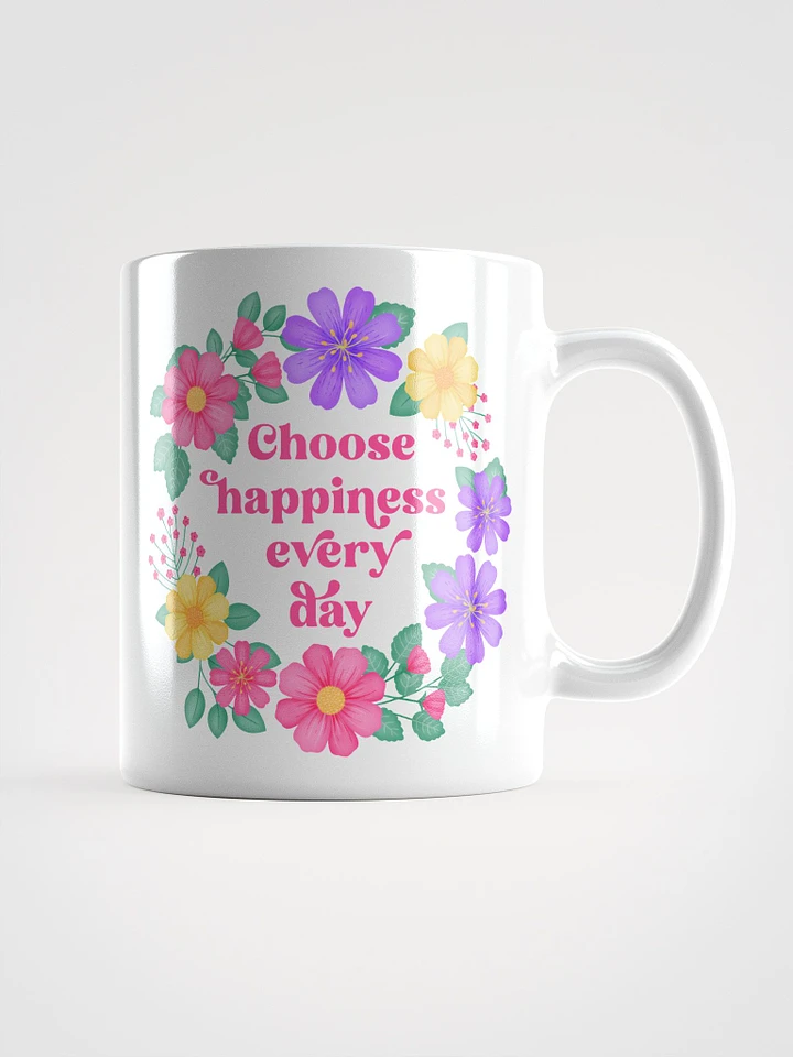 Choose happiness every day - Motivational Mug product image (1)