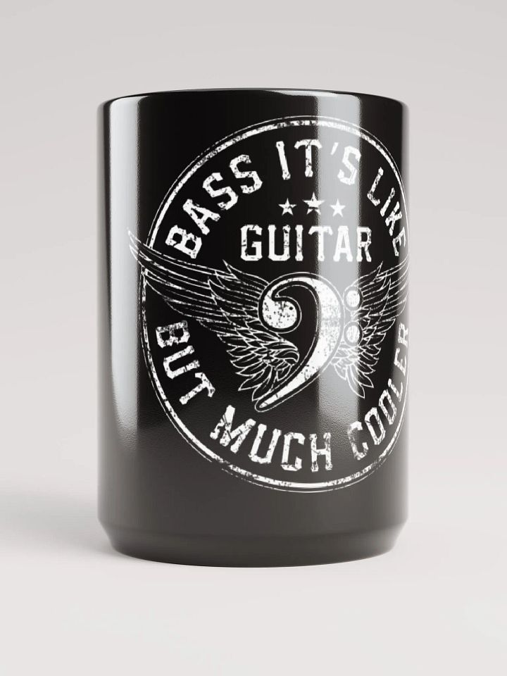 Bass It's Like Guitar But Much Cooler Mug -15 oz product image (1)