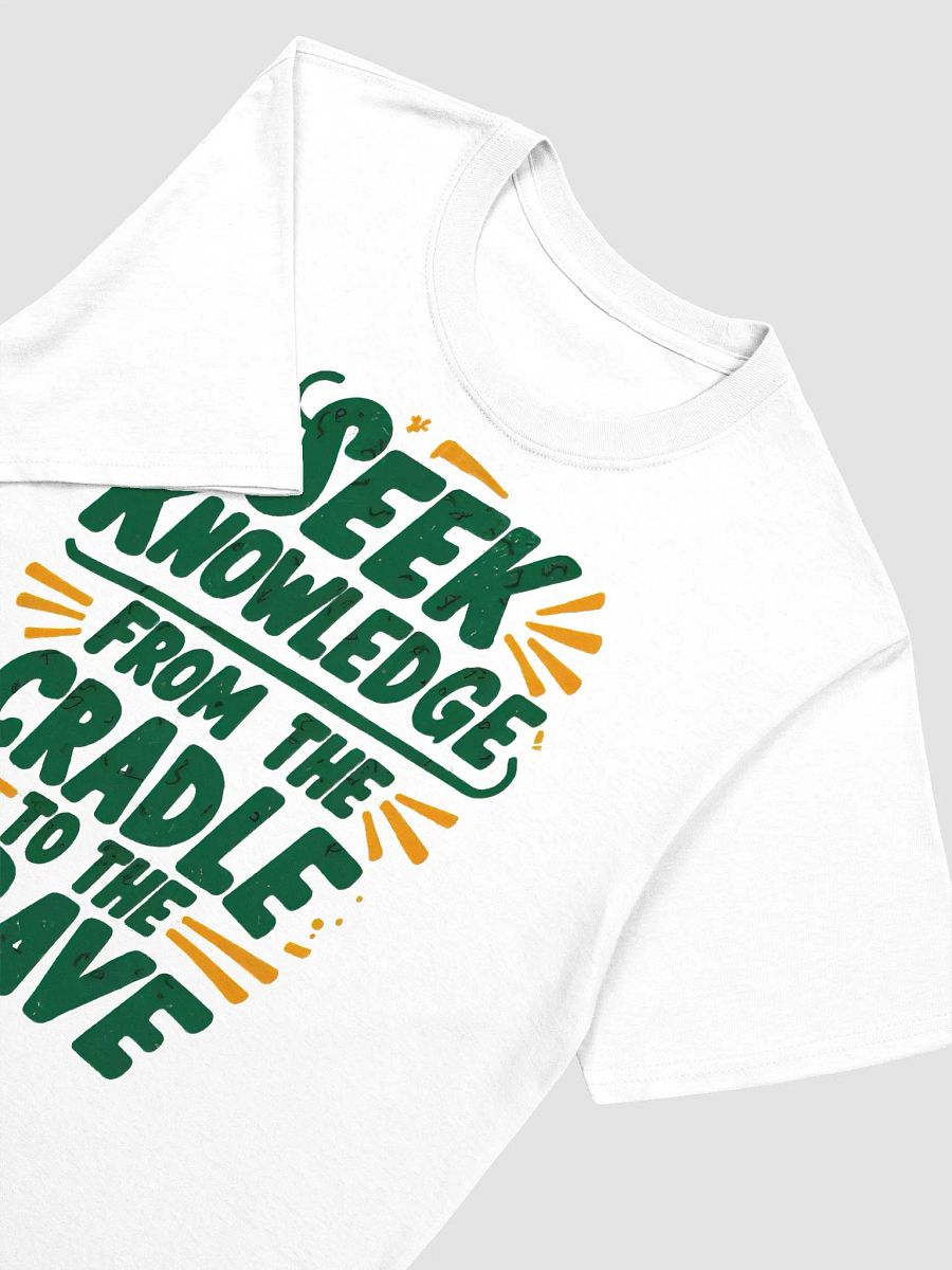 Seek Knowledge from the Cradle to the Grave Unisex T-Shirt product image (2)