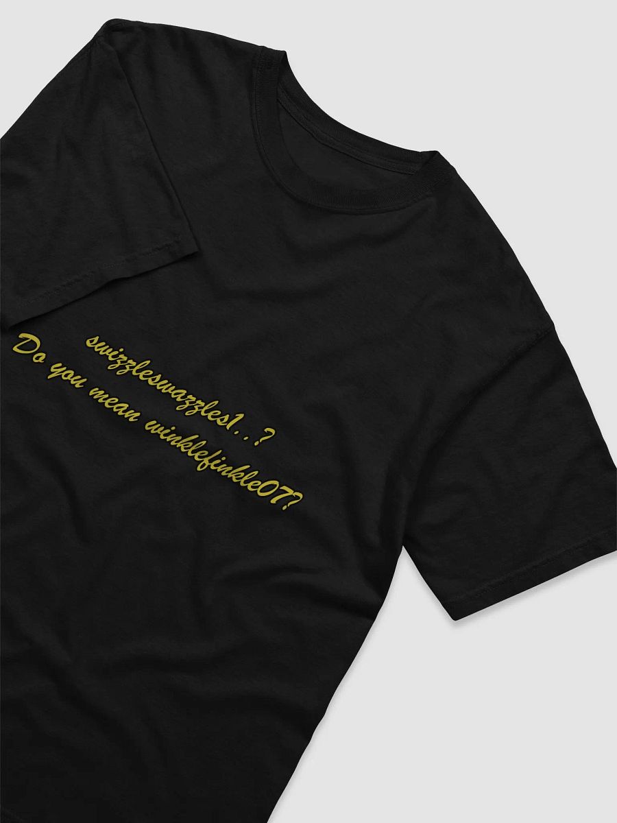 swizzleswazzle1 T-Shirt product image (26)