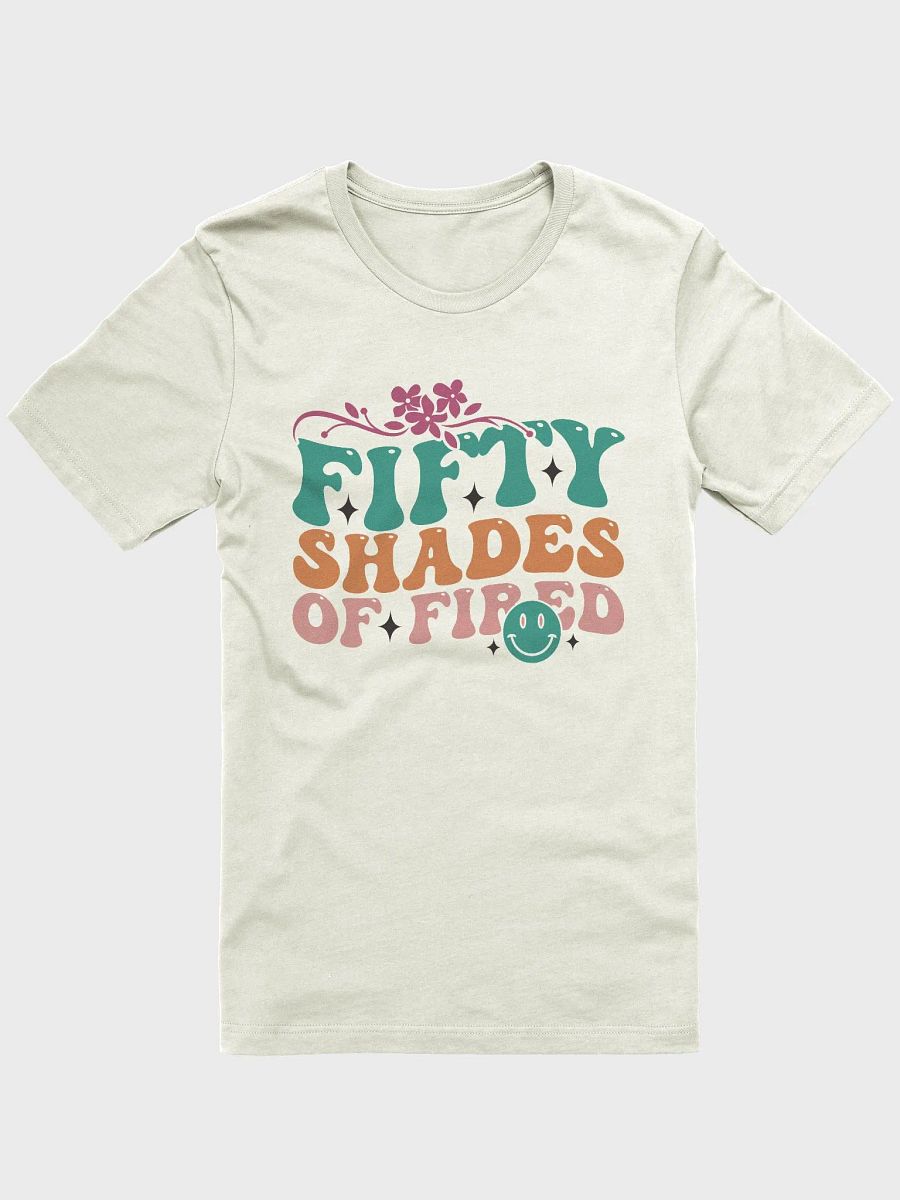 Sarcastic quote shirt for women, fifty shades of fired funny woman T-shirt product image (1)