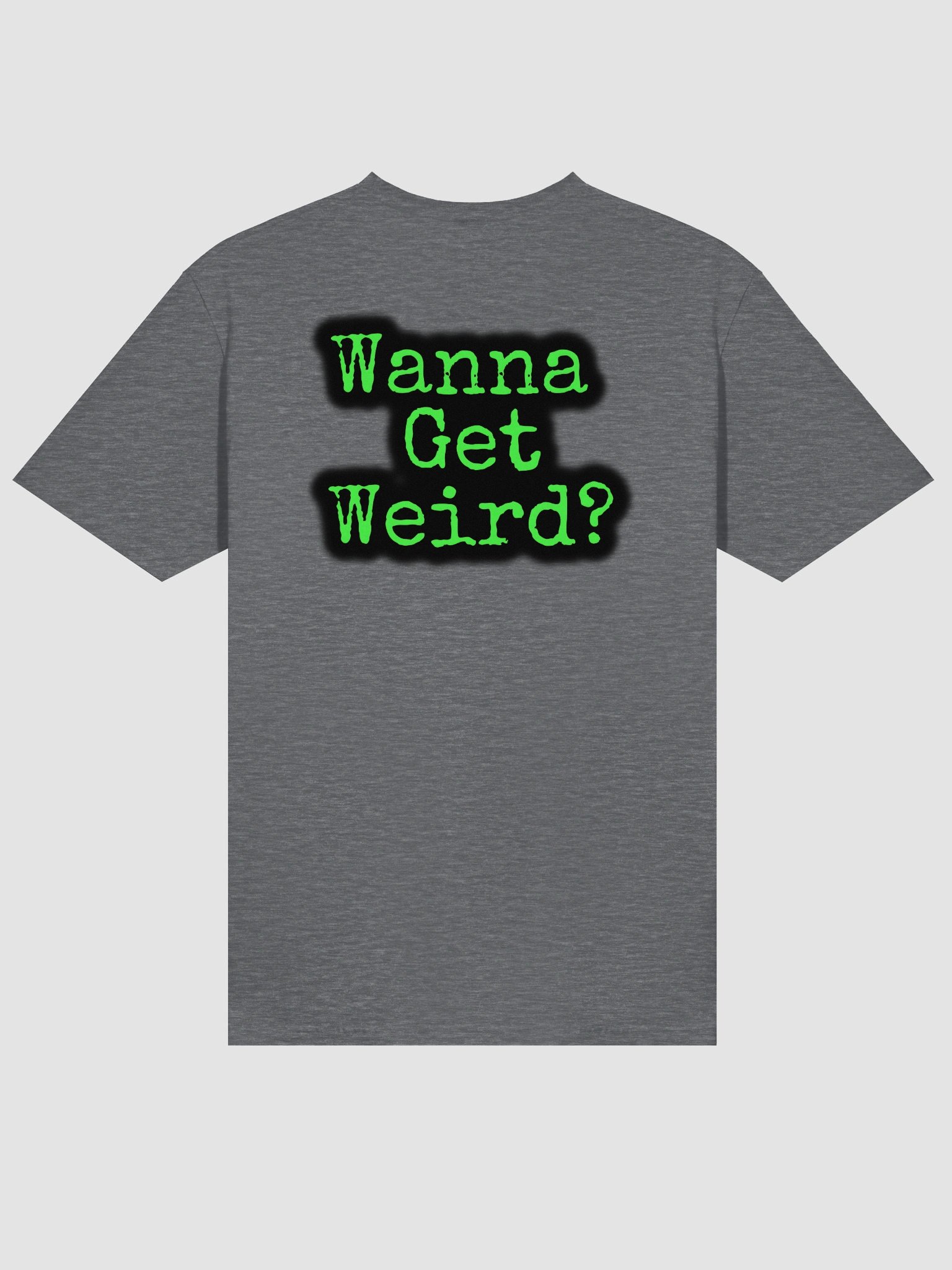 Wanna Get Weird Shirt product image (7)