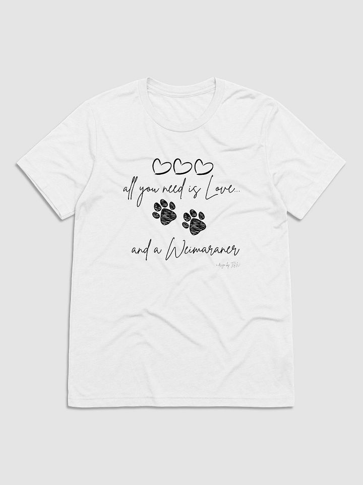 All Your Need is Love and a Weimaraner - Bella+Canvas Triblend Short Sleeve T-Shirt product image (2)
