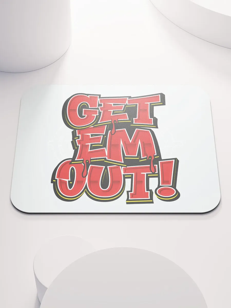 GET EM OUT Mouse Pad product image (1)