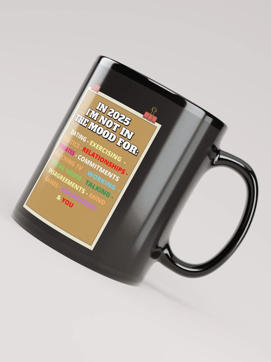 In 2025 I'm Not In The Mood Funny Black Mug product image (7)