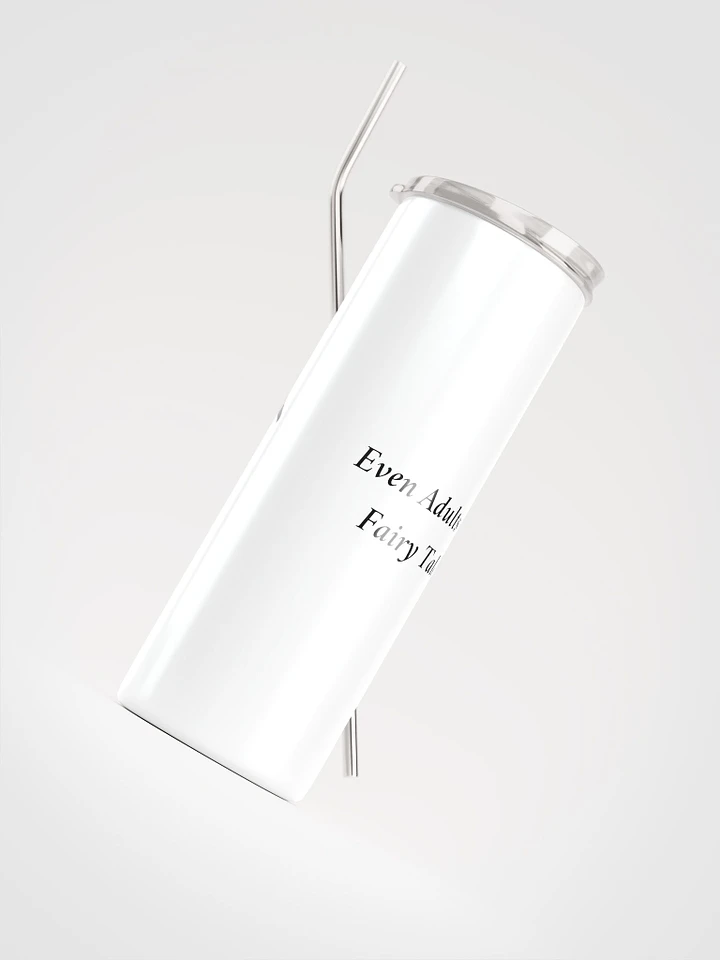 Even Adults Need Fairy Tales Stainless Steel Tumbler product image (1)