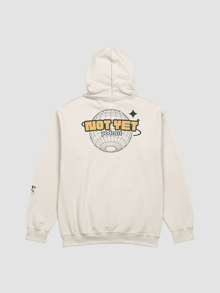 Not Yet Podcast (Find Your Influence) Hoodie product image (2)