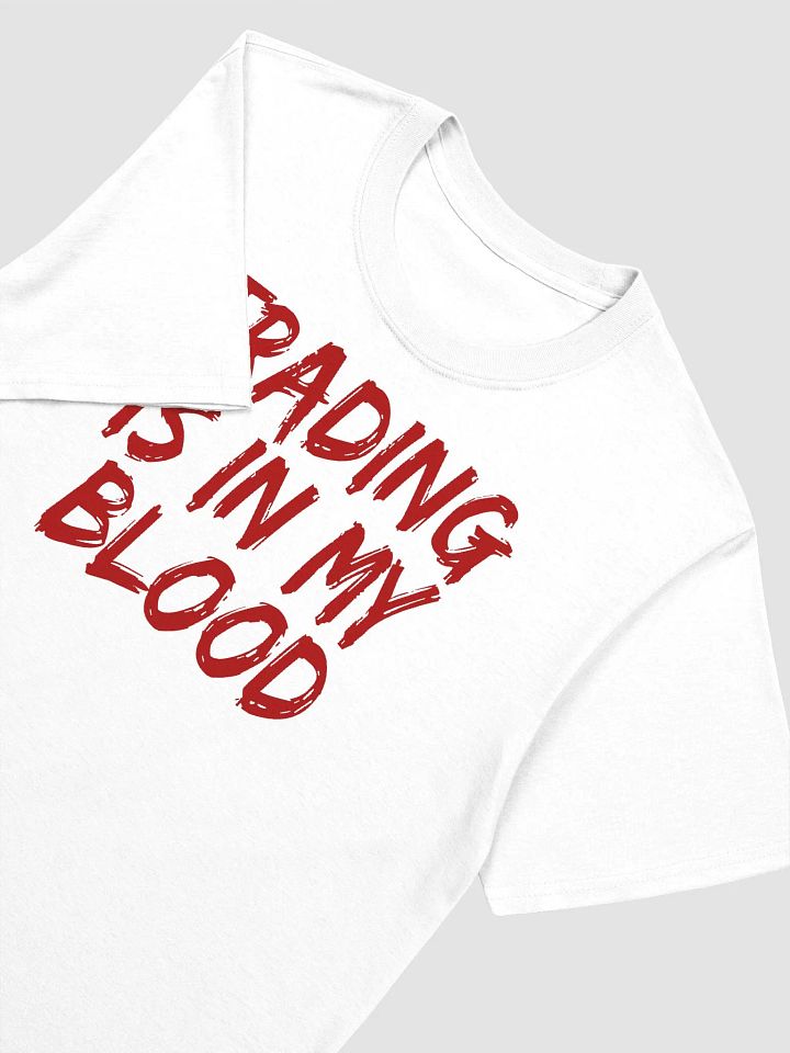 Trading is in my blood Shirt product image (2)