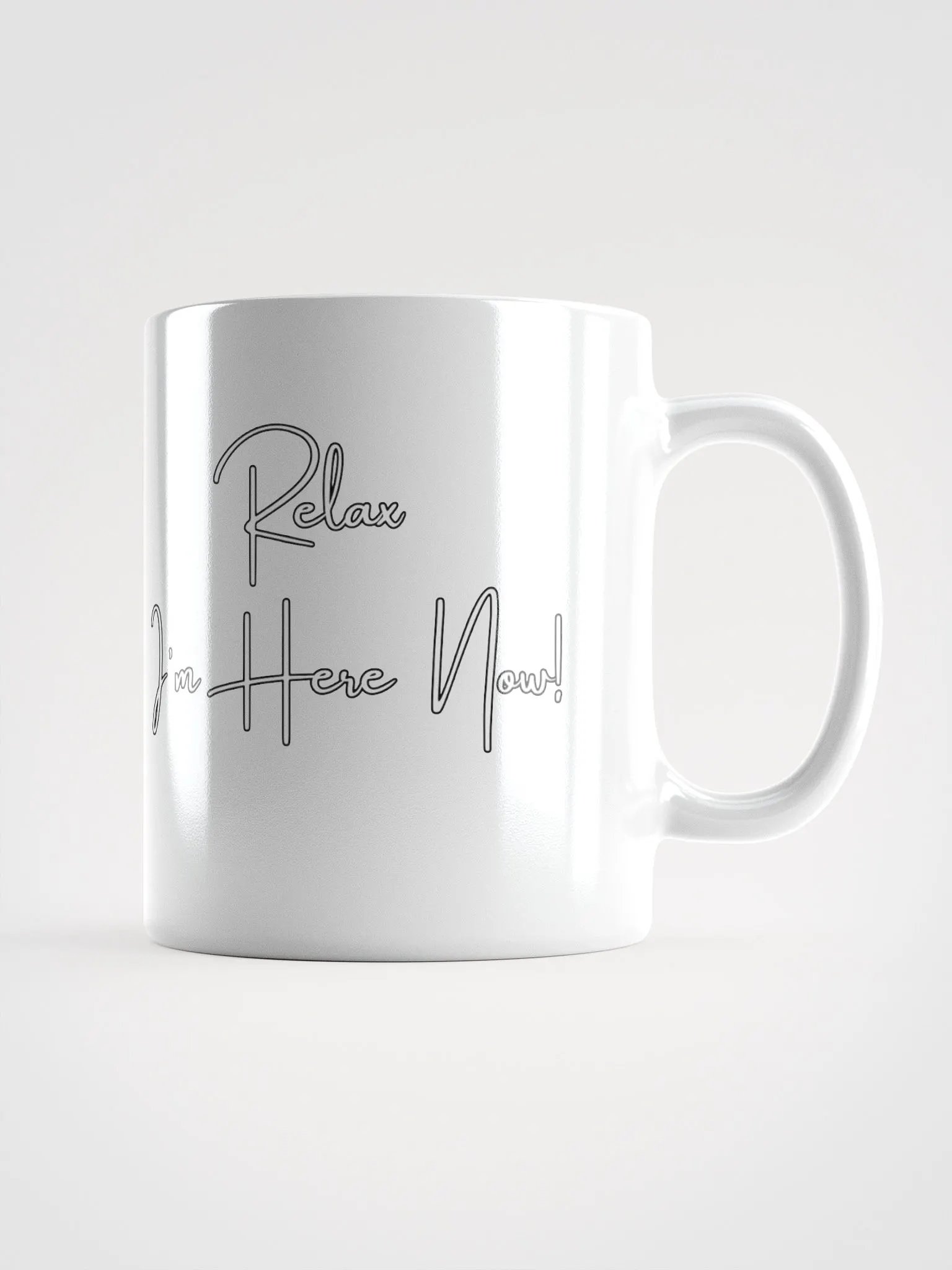 Relax I'm Here Now! White Mug product image (3)
