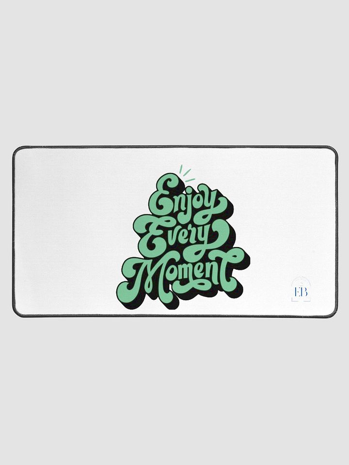 Enjoy Every Moment: Desk Mat product image (1)