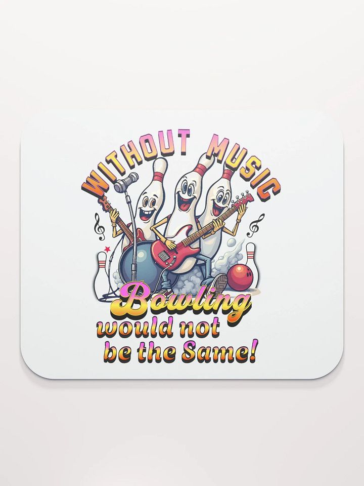 Without Music Bowling Would Not Be The Same Rockin Mouse Pad product image (1)