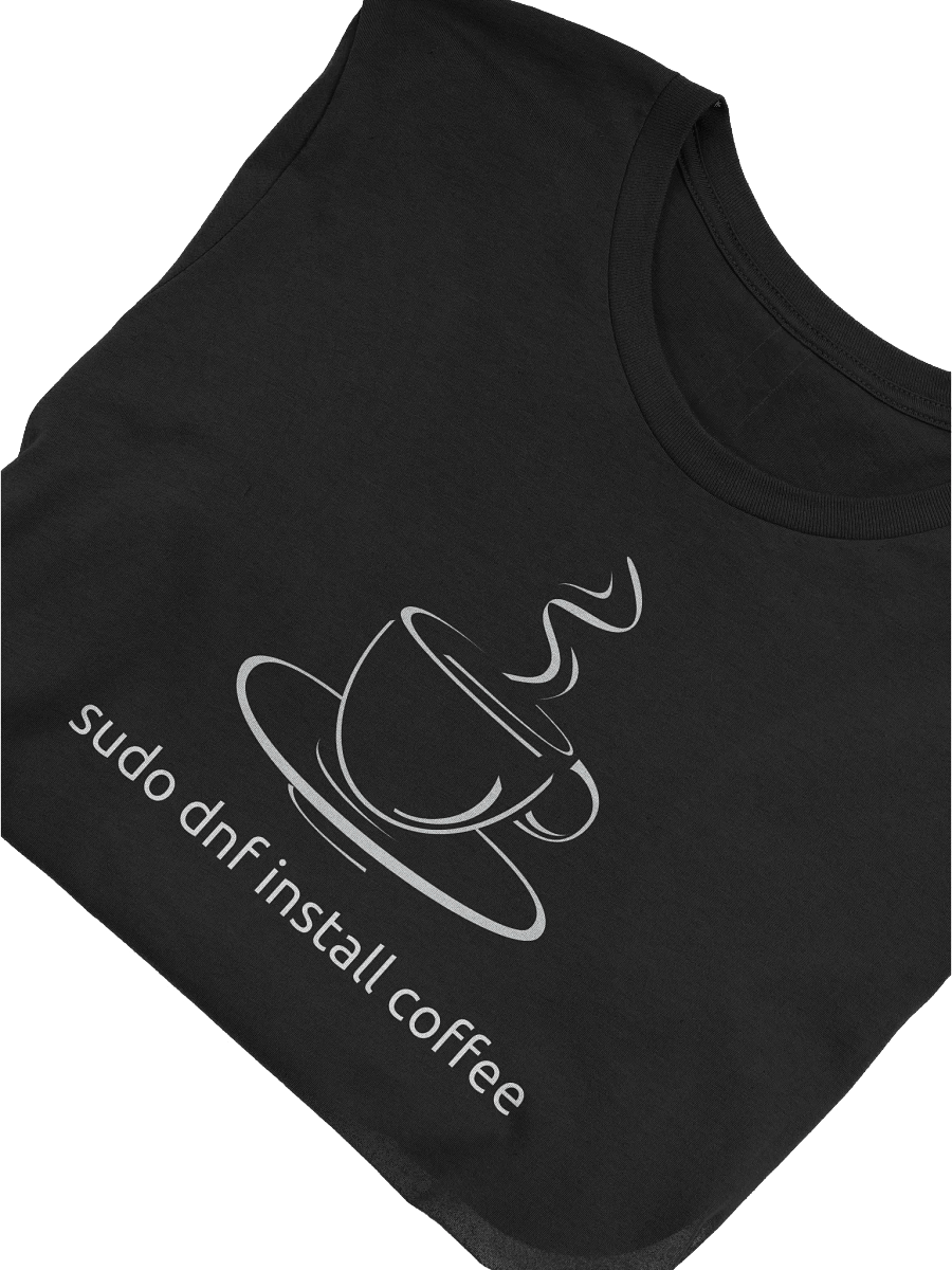 dnf install coffee T-Shirt product image (3)