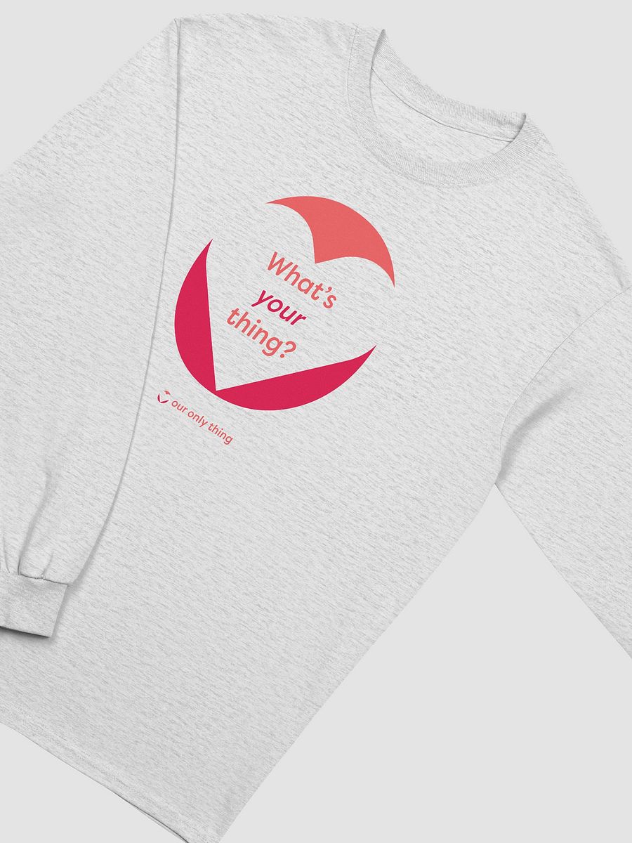 What's Your Thing Long Sleeve T-shirt product image (33)