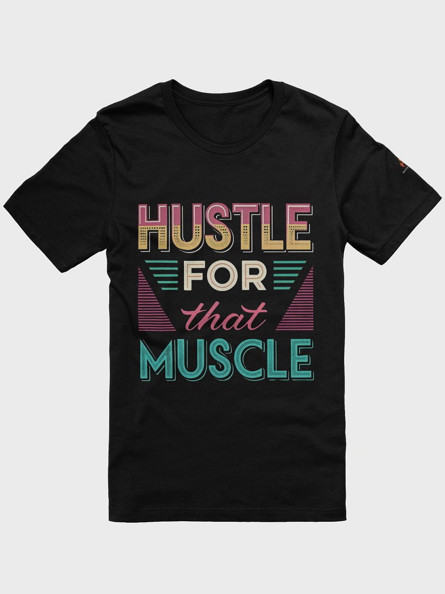 Hustle For that Muscle T-Shirt product image (3)