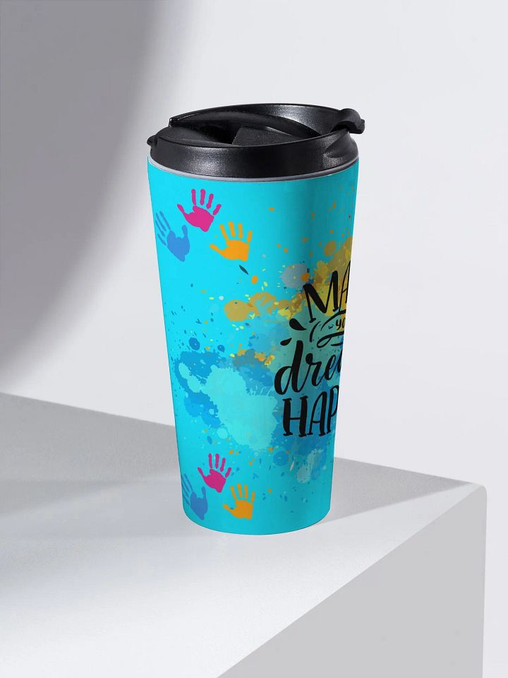Dreams Happen Stainless Steel Travel Mug product image (2)